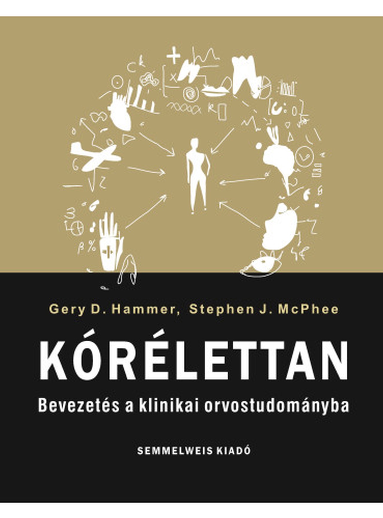 Gary D . Hammer - Kórélettan - Bevezetés a klinikai orvostudományba - 2. magyar kiadás