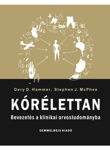 Gary D . Hammer - Kórélettan - Bevezetés a klinikai orvostudományba - 2. magyar kiadás
