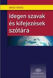 Bakos Ferenc[szerk.] - Idegen szavak és kifejezések szótára
