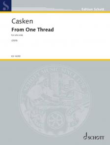 CASKEN - FROM ONE THREAD - FOR SOLO VIOLA