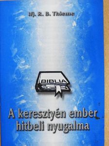 Ifj. R. B. Thieme - A keresztyén ember hitbeli nyugalma [antikvár]