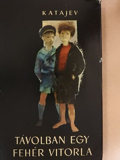V. P. Katajev - Távolban egy fehér vitorla [antikvár]