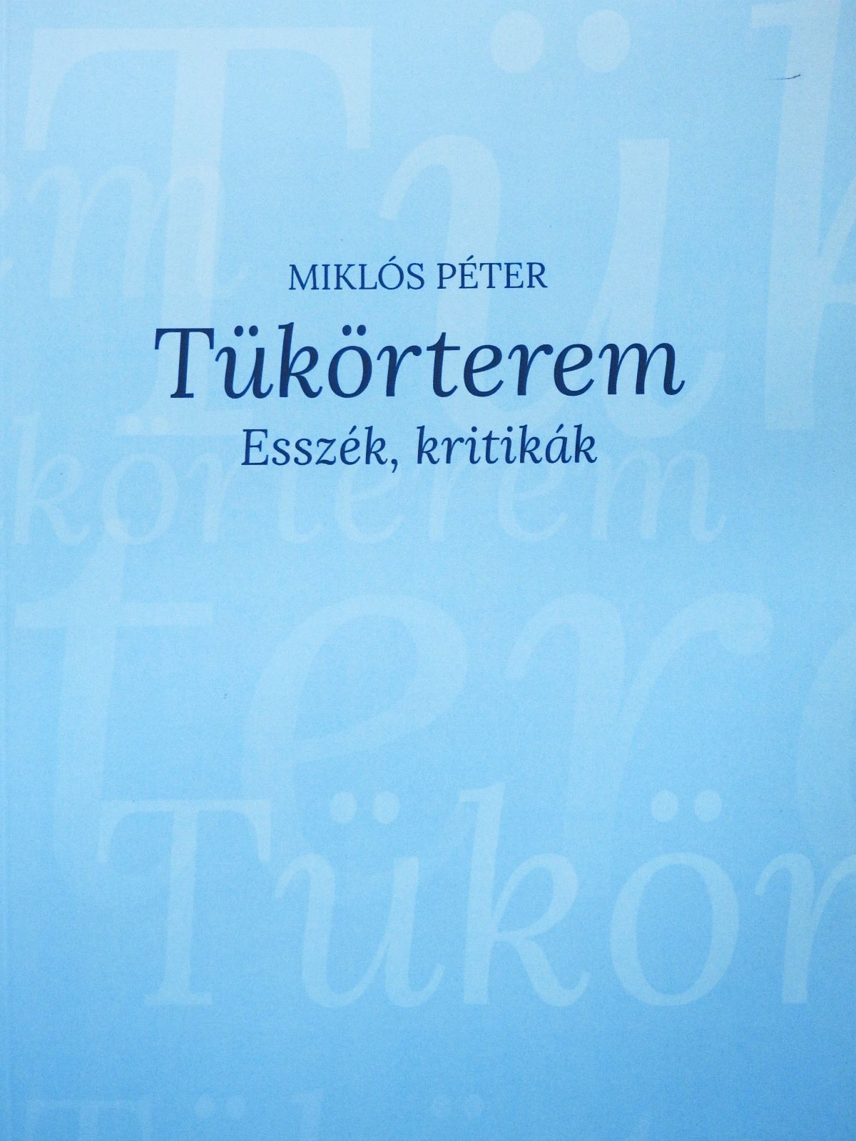 Miklós Péter - Tükörterem (dedikált példány) [antikvár]