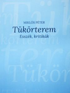 Miklós Péter - Tükörterem (dedikált példány) [antikvár]