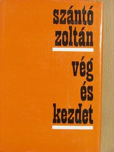 Szántó Zoltán - Vég és kezdet [antikvár]