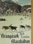 Jack London - Aranyásók Alaszkában [antikvár]