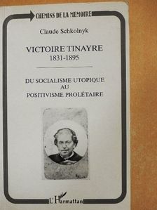 Claude Schkolnyk - Victoire Tinayre 1831-1895 [antikvár]