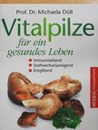 Prof. Dr. Michaela Döll - Vitalpilze [antikvár]