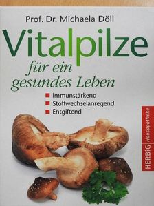 Prof. Dr. Michaela Döll - Vitalpilze [antikvár]