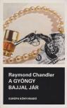 Raymond Chandler - A gyöngy bajjal jár [antikvár]