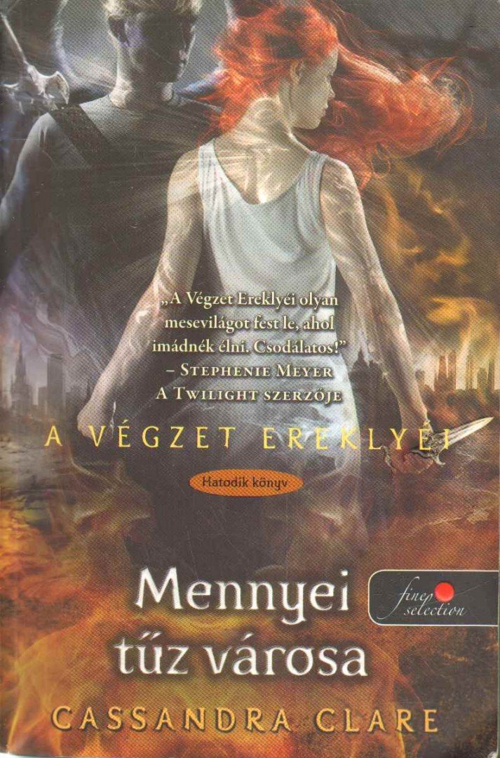 Cassandra Clare - Mennyei tűz városa [antikvár]