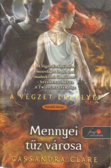 Cassandra Clare - Mennyei tűz városa [antikvár]