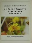 Jámborné dr. Benczúr Erzsébet - Az élet törvénye a szeretet törvénye [antikvár]