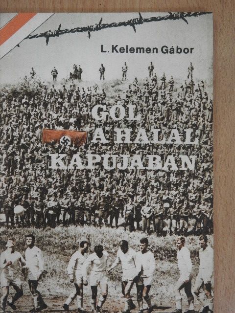 L. Kelemen Gábor - Gól a halál kapujában [antikvár]