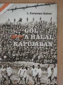 L. Kelemen Gábor - Gól a halál kapujában [antikvár]