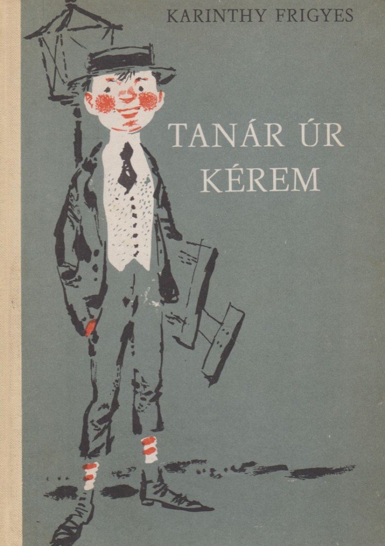 Karinthy Frigyes - Tanár úr kérem  [antikvár]