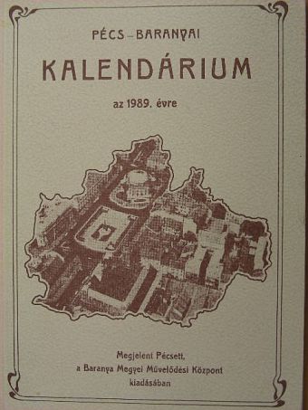 B. Horváth Csilla - Pécs-Baranyai Kalendárium az 1989. évre [antikvár]