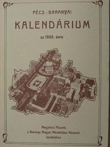 B. Horváth Csilla - Pécs-Baranyai Kalendárium az 1989. évre [antikvár]
