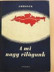 Jirí Hronek - A mi nagy világunk [antikvár]