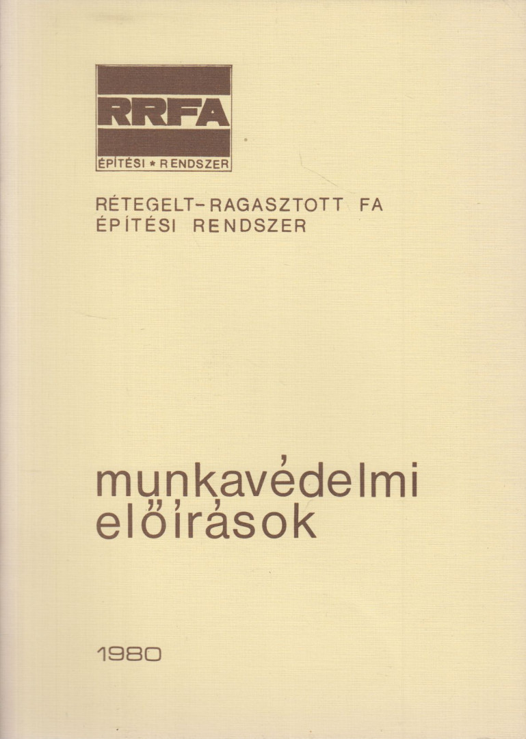 Somogyi László - Rétegelt-ragasztott fa építési rendszer - Munkavédelmi előírások [antikvár]