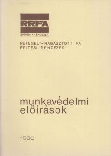 Somogyi László - Rétegelt-ragasztott fa építési rendszer - Munkavédelmi előírások [antikvár]