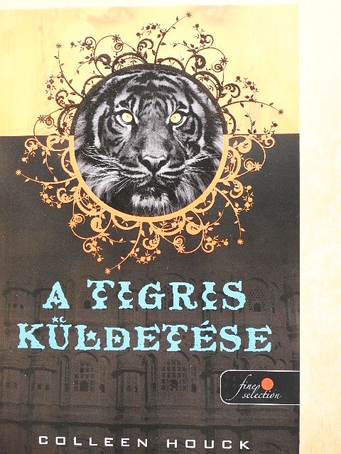 Colleen Houck - A tigris küldetése [antikvár]