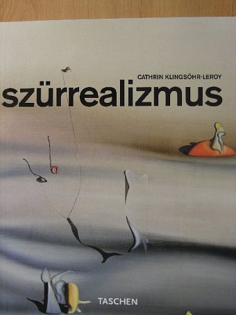 Cathrin Klingsöhr-Leroy - Szürrealizmus [antikvár]