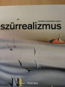 Cathrin Klingsöhr-Leroy - Szürrealizmus [antikvár]
