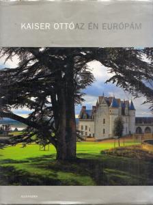 KAISER OTTÓ - Az én Európám [antikvár]