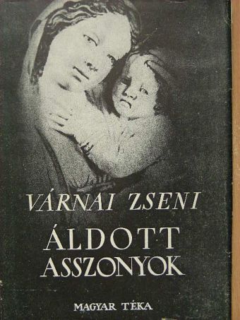 Várnai Zseni - Áldott asszonyok [antikvár]