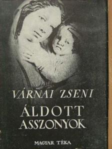 Várnai Zseni - Áldott asszonyok [antikvár]