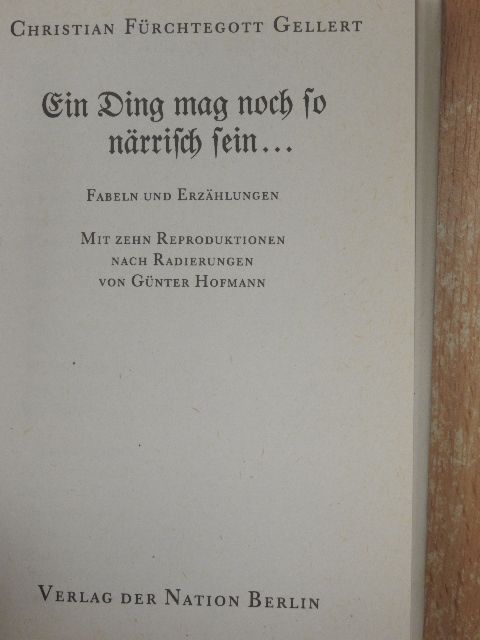 Christian Fürchtegott Gellert - Ein Ding mag noch so närrisch sein... (gótbetűs) [antikvár]