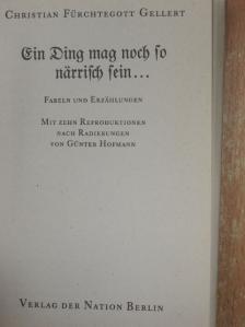 Christian Fürchtegott Gellert - Ein Ding mag noch so närrisch sein... (gótbetűs) [antikvár]