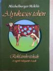 Michelberger Miklós - A lyukacsos tehén [antikvár]
