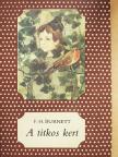 F. H. Burnett - A titkos kert [antikvár]
