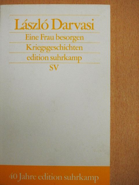 Darvasi László - Eine Frau besorgen [antikvár]