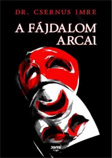 Dr. Csernus Imre - A fájdalom arcai [antikvár]