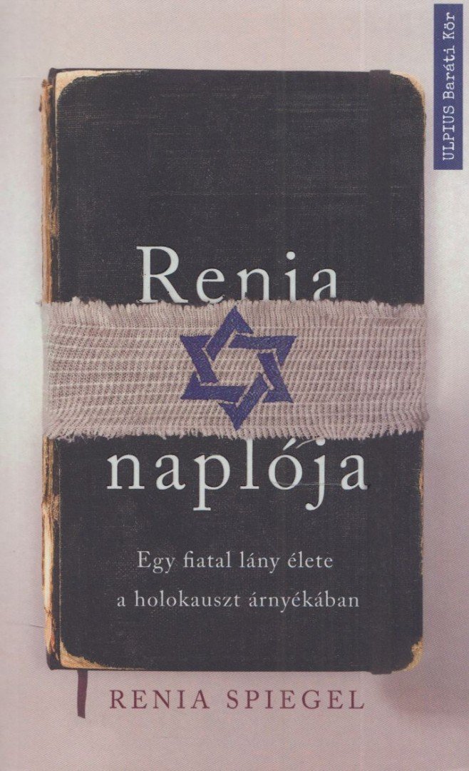 Renia Spiegel - Renia naplója - Egy fiatal lány élete a holokauszt árnyékában [antikvár]