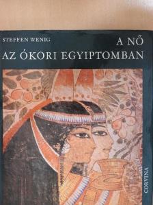 Steffen Wenig - A nő az ókori Egyiptomban [antikvár]