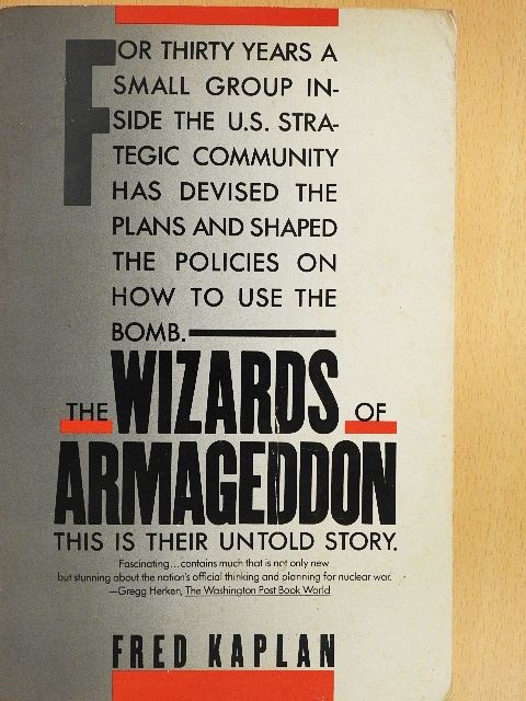 Fred Kaplan - The Wizards of Armageddon [antikvár]
