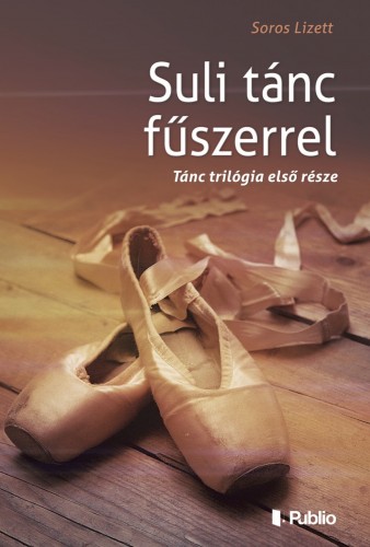 Lizett Soros - Suli tánc fűszerrel [eKönyv: epub, mobi]