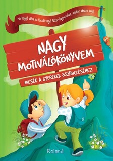 Halasz-Szabo Klaudia és Sillinger Nikolett - Nagy motiválókönyvem  [eKönyv: pdf]