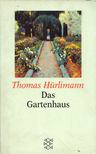 Thomas Hürlimann - Das Gartenhaus [antikvár]