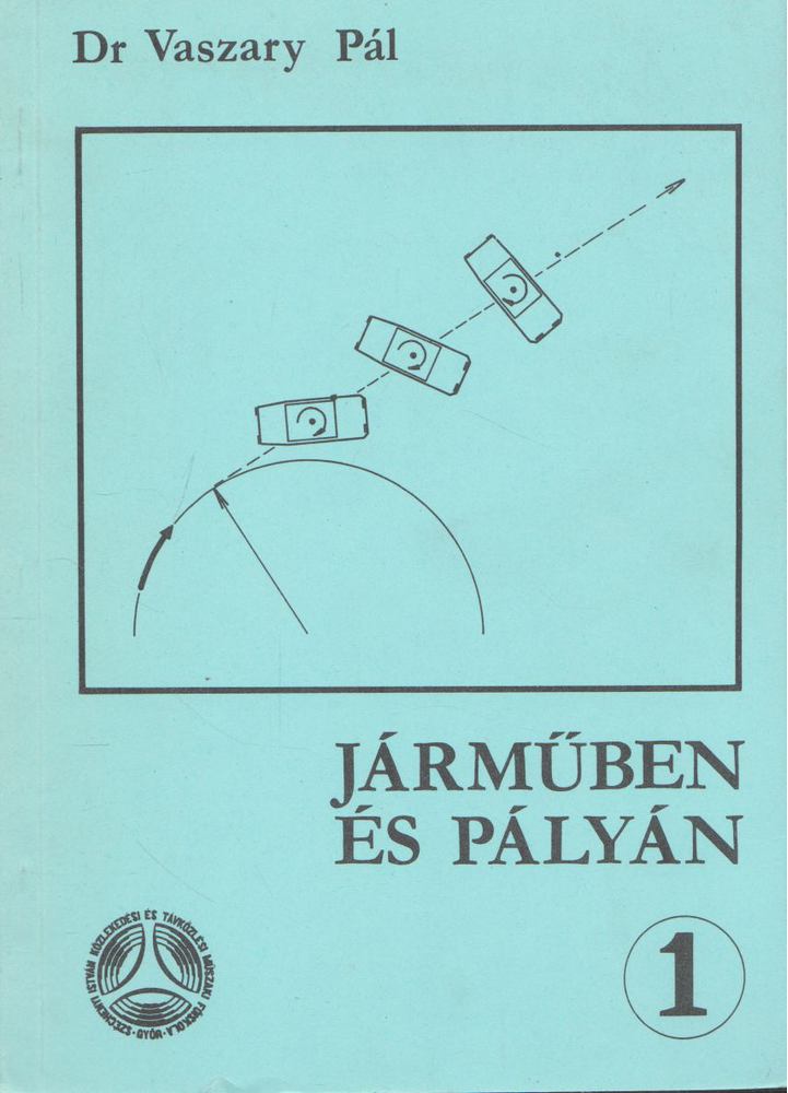 Dr. Vaszary Pál - Járműben és pályán 1. [antikvár]