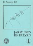 Dr. Vaszary Pál - Járműben és pályán 1. [antikvár]