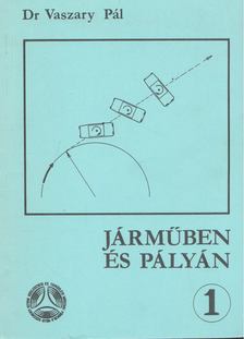Dr. Vaszary Pál - Járműben és pályán 1. [antikvár]