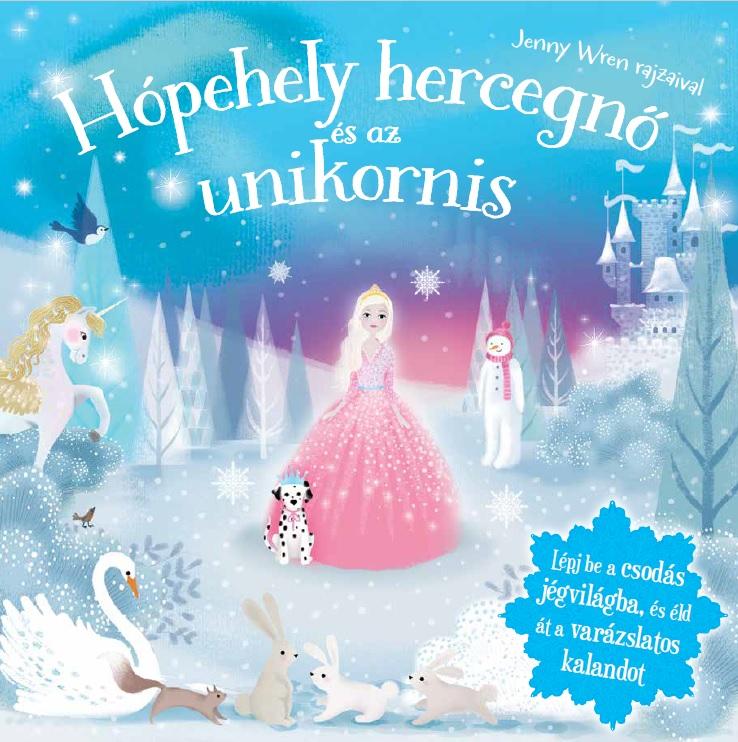 .- - Csillogó mesevilág - Hópehely hercegnő és az Unikornis
