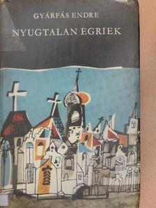 Gyárfás Endre - Nyugtalan egriek [antikvár]