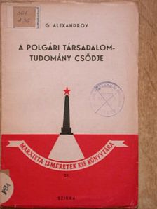 G. Alexandrov - A polgári társadalomtudomány csődje [antikvár]