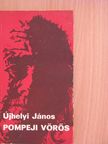Újhelyi János - Pompeji vörös [antikvár]